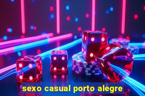 sexo casual porto alegre